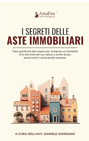 I Segreti delle Aste Immobiliari - Avv. Daniele Giordano